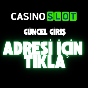 Casinoslot Güncel Giriş Rehberi
